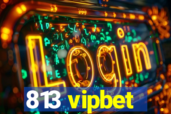 813 vipbet